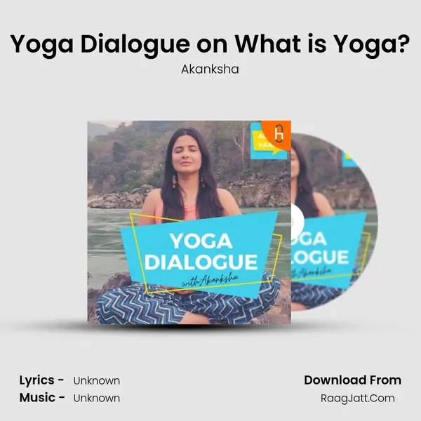 Yoga Dialogue on What is Yoga? mp3 song