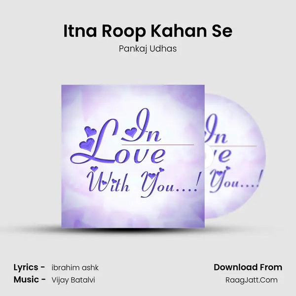 Itna Roop Kahan Se mp3 song