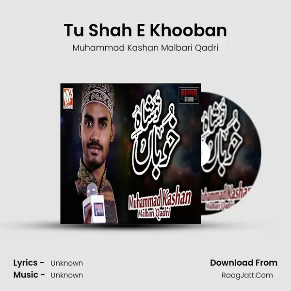 Tu Shah E Khooban - Single - Muhammad Kashan Malbari Qadri