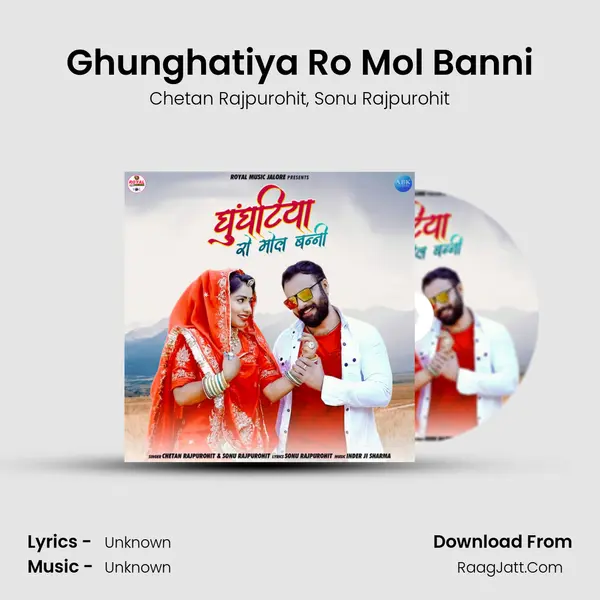 Ghunghatiya Ro Mol Banni Song mp3 | Chetan Rajpurohit