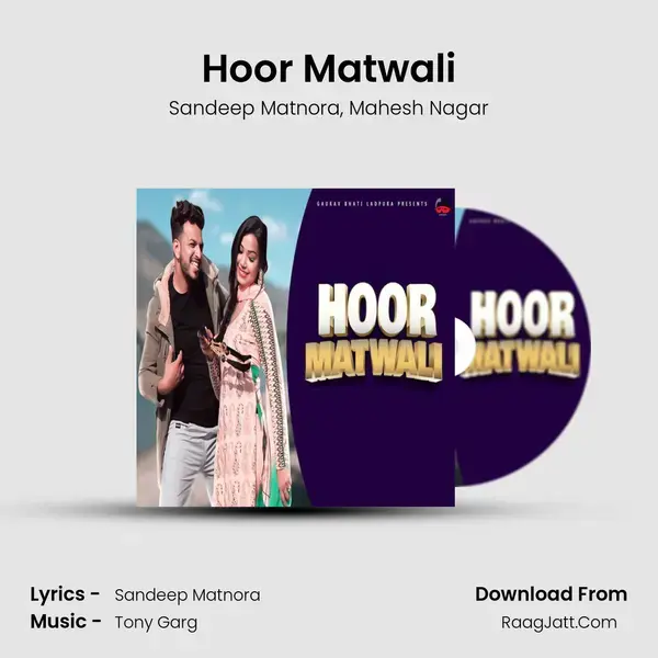 Hoor Matwali Song mp3 | Sandeep Matnora