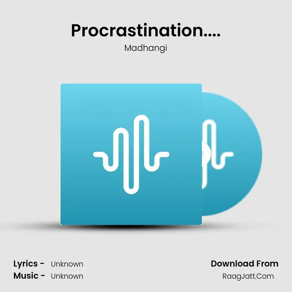 Procrastination.... mp3 song