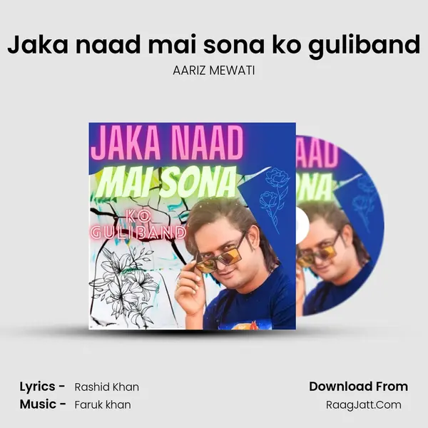 Jaka naad mai sona ko guliband mp3 song