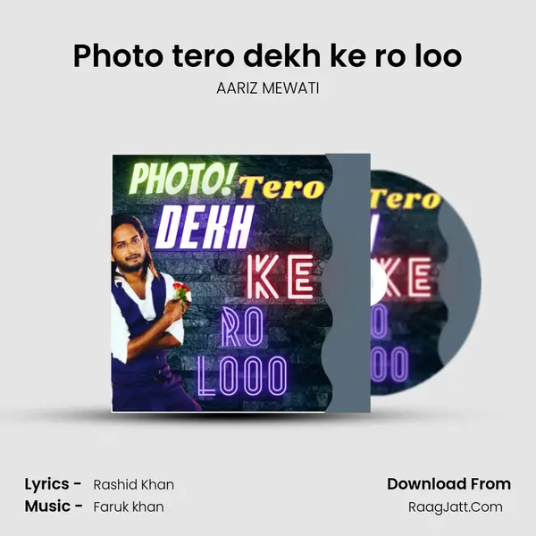 Photo tero dekh ke ro loo mp3 song