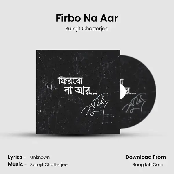 Firbo Na Aar mp3 song