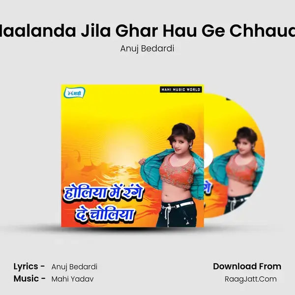 Naalanda Jila Ghar Hau Ge Chhaudi Song mp3 | Anuj Bedardi