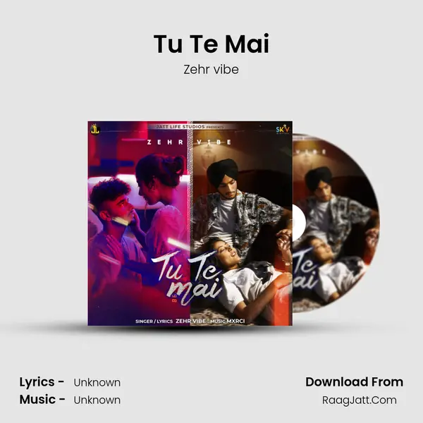 Tu Te Mai Song mp3 | Zehr vibe