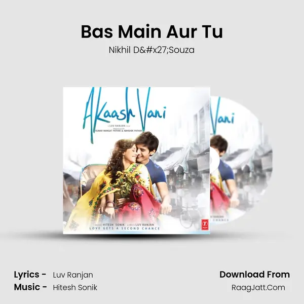 Bas Main Aur Tu Song mp3 | Nikhil D'Souza