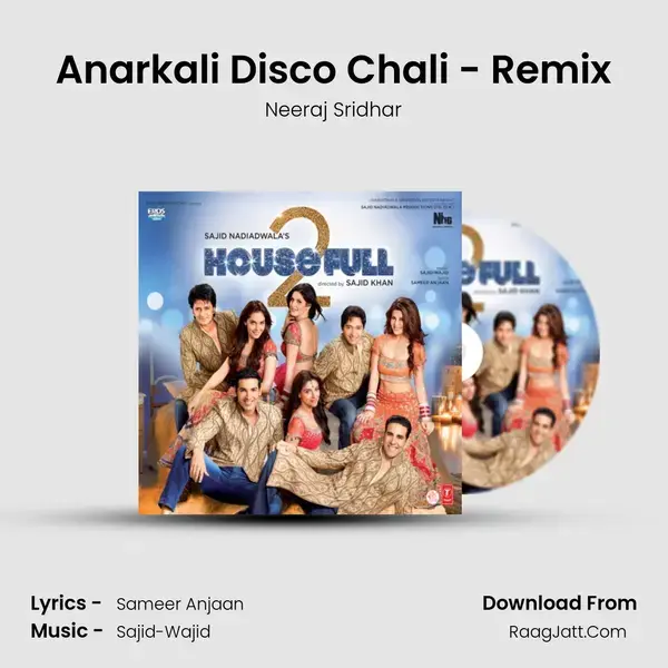 Anarkali Disco Chali - Remix Song mp3 | Neeraj Sridhar