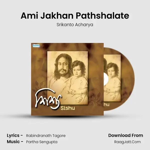 Ami Jakhan Pathshalate Song mp3 | Srikanto Acharya