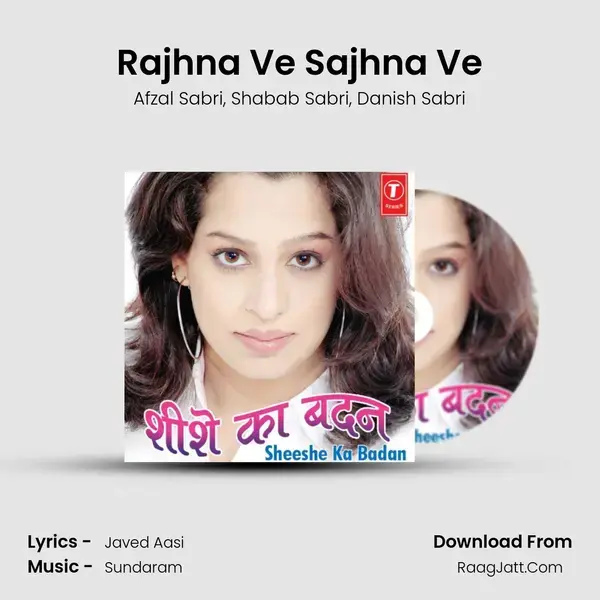 Rajhna Ve Sajhna Ve Song mp3 | Afzal Sabri