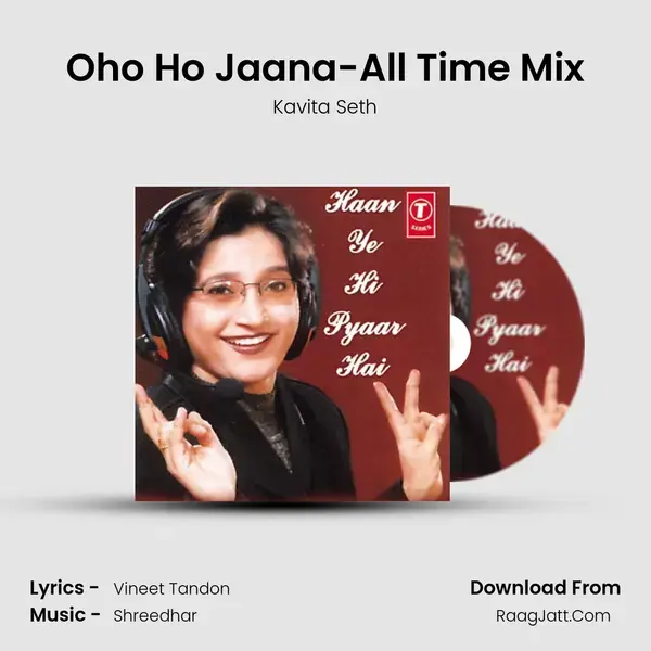 Oho Ho Jaana-All Time Mix Song mp3 | Kavita Seth