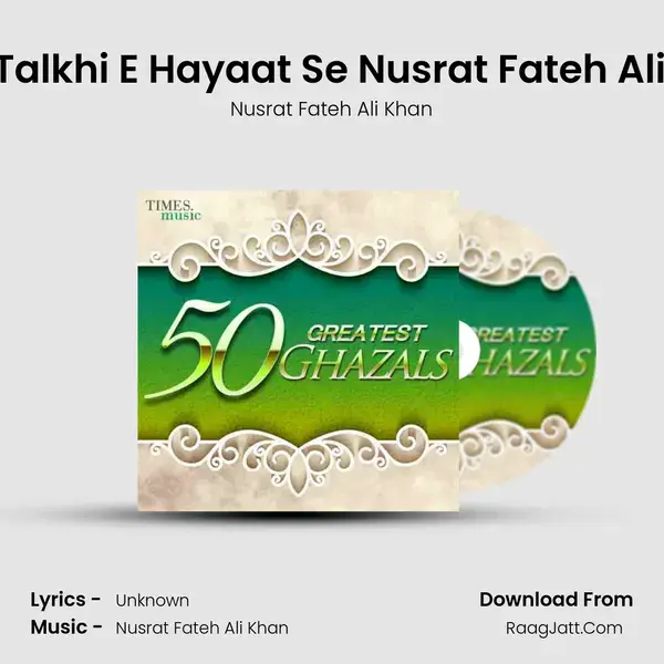 Main Talkhi E Hayaat Se Nusrat Fateh Ali Khan Song mp3 | Nusrat Fateh Ali Khan