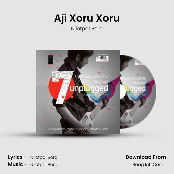 Aji Xoru Xoru Song mp3 | Nilotpal Bora