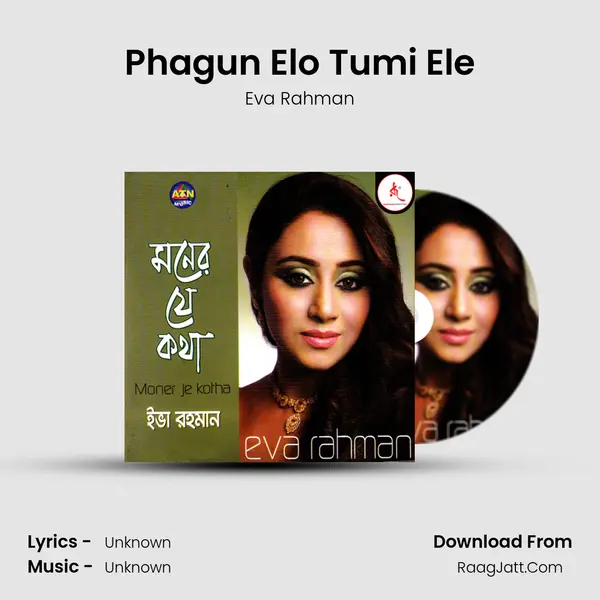 Phagun Elo Tumi Ele Song mp3 | Eva Rahman