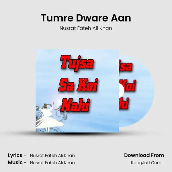 Tumre Dware Aan Song mp3 | Nusrat Fateh Ali Khan