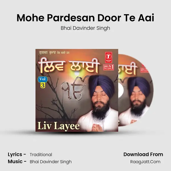 Mohe Pardesan Door Te Aai Song mp3 | Bhai Davinder Singh