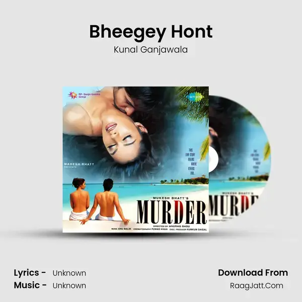 Bheegey Hont Song mp3 | Kunal Ganjawala