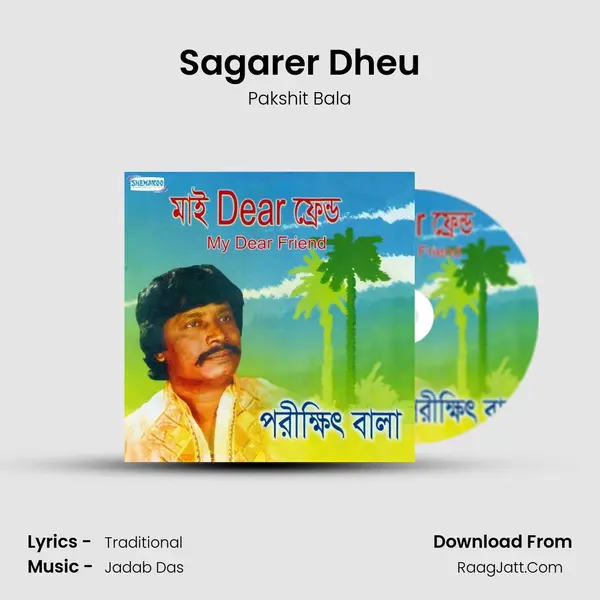 Sagarer Dheu Song mp3 | Pakshit Bala