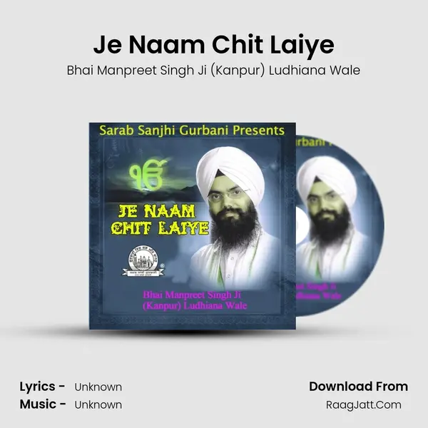 Je Naam Chit Laiye Song mp3 | Bhai Manpreet Singh Ji (Kanpur) Ludhiana Wale