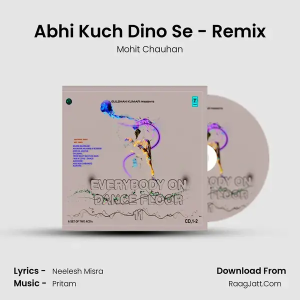 Abhi Kuch Dino Se - Remix Song mp3 | Mohit Chauhan