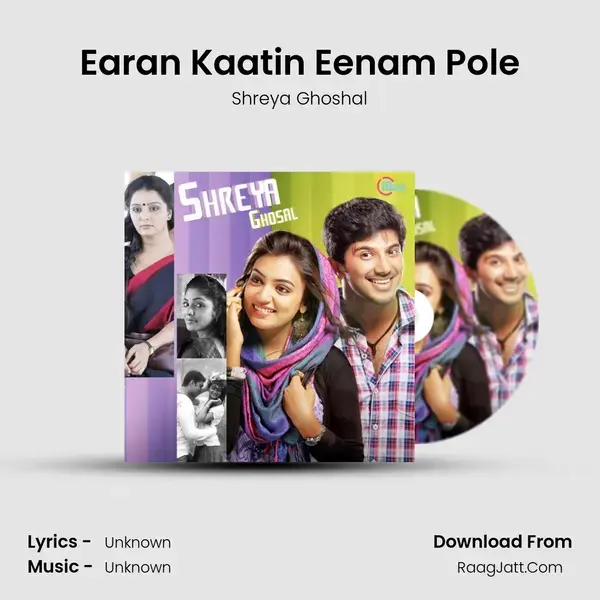 Earan Kaatin Eenam Pole Song mp3 | Shreya Ghoshal