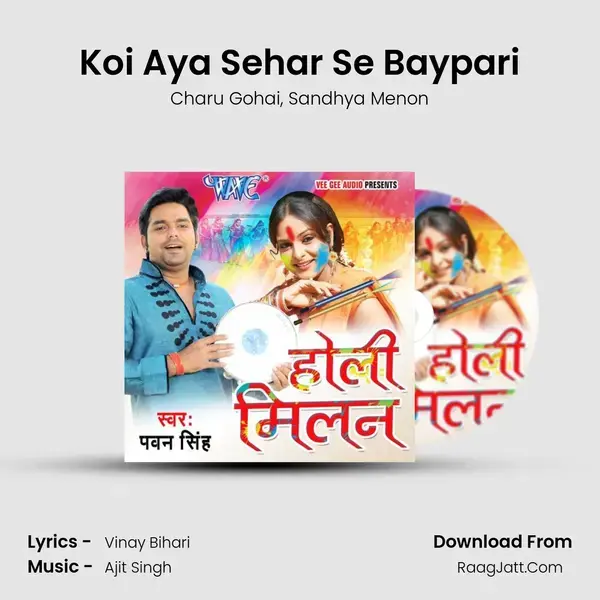 Koi Aya Sehar Se Baypari Song mp3 | Charu Gohai