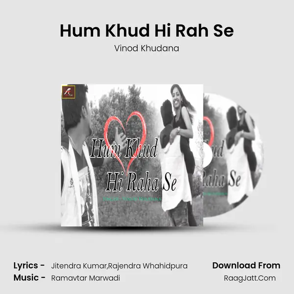 Hum Khud Hi Rah Se Song mp3 | Vinod Khudana