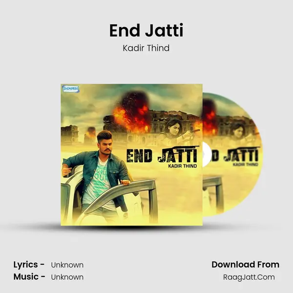 End Jatti Song mp3 | Kadir Thind