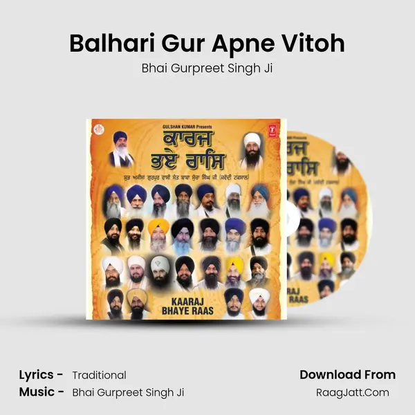 Balhari Gur Apne Vitoh Song mp3 | Bhai Gurpreet Singh Ji