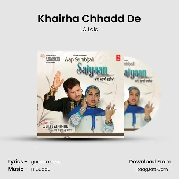 Khairha Chhadd De Song mp3 | LC Lala