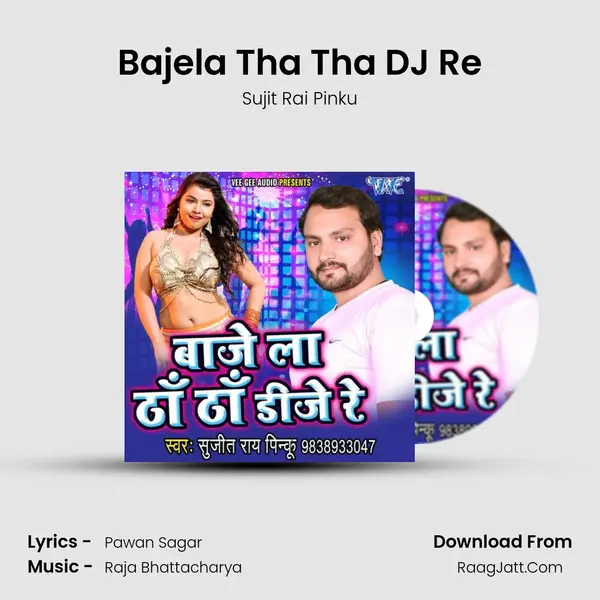 Bajela Tha Tha DJ Re Song mp3 | Sujit Rai Pinku