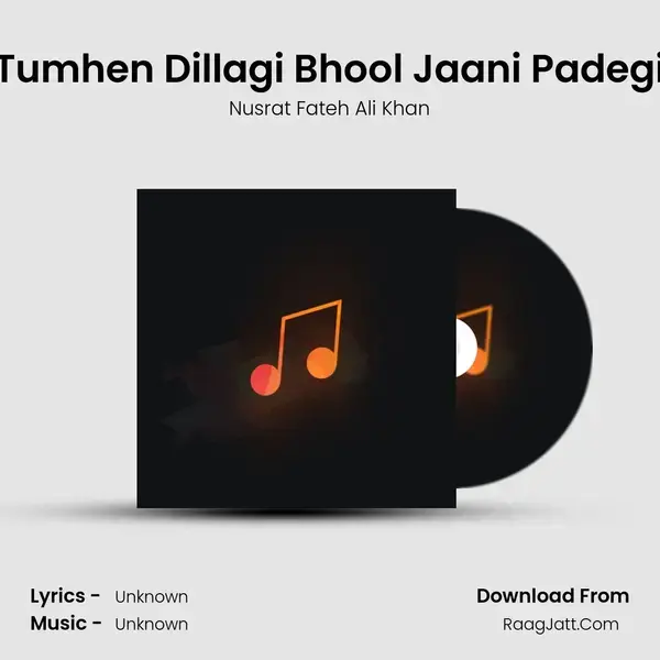 Tumhen Dillagi Bhool Jaani Padegi Song mp3 | Nusrat Fateh Ali Khan