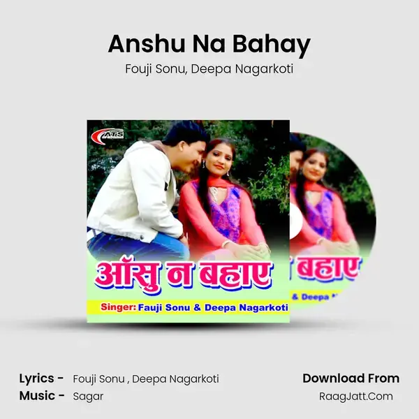 Anshu Na Bahay mp3 song