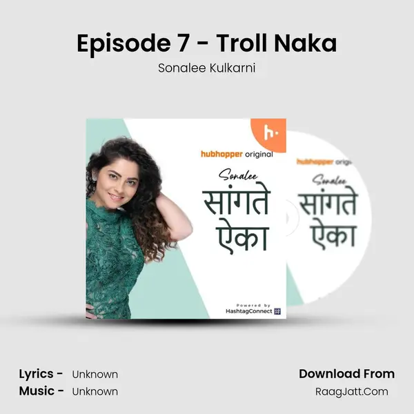 Episode 7 - Troll Naka mp3 song