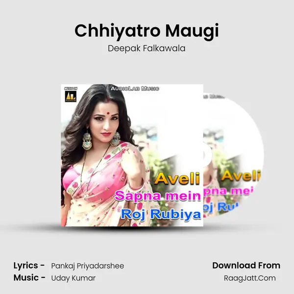 Chhiyatro Maugi mp3 song