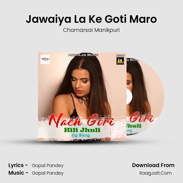 Jawaiya La Ke Goti Maro mp3 song