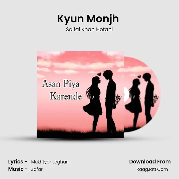 Kyun Monjh (Dohry Hi Dohry) Song mp3 | Saifal Khan Hotani