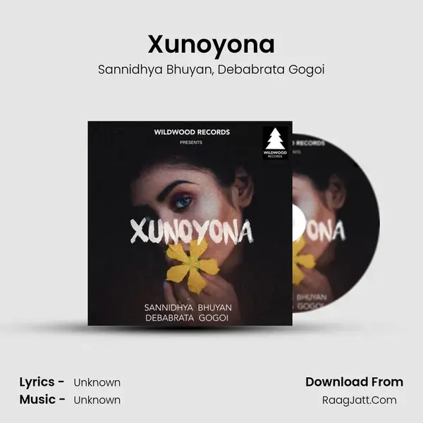 Xunoyona Song mp3 | Sannidhya Bhuyan