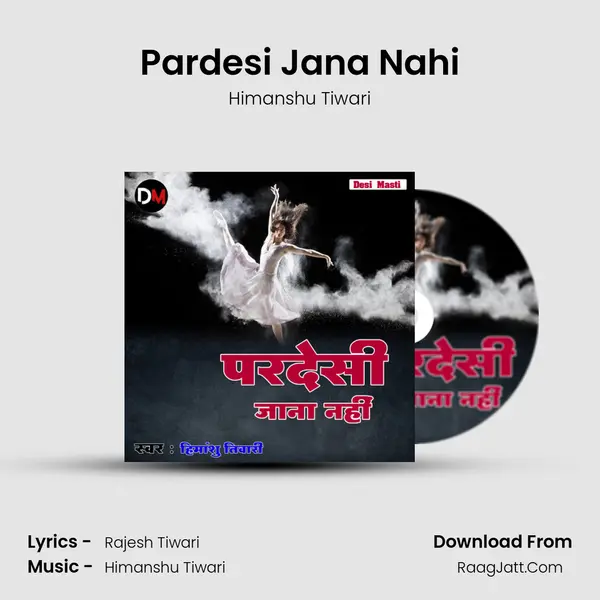 Pardesi Jana Nahi mp3 song