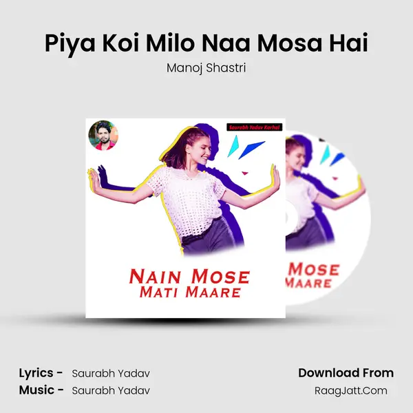 Piya Koi Milo Naa Mosa Hai Song mp3 | Manoj Shastri