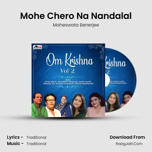 Mohe Chero Na Nandalal Song mp3 | Maheswata Benerjee