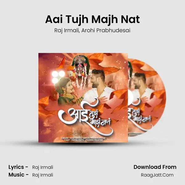 Aai Tujh Majh Nat - Raj Irmali