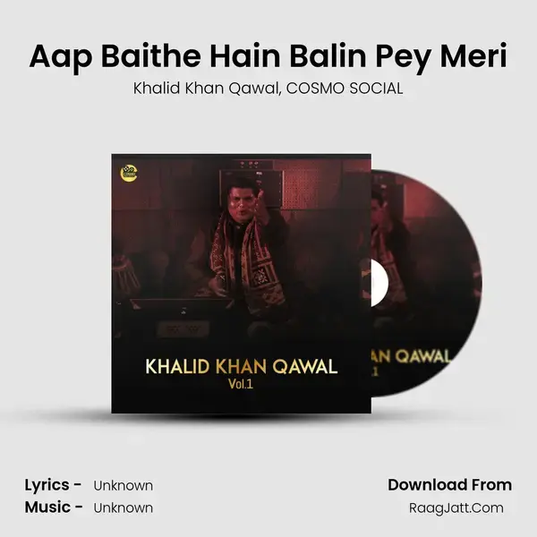 Aap Baithe Hain Balin Pey Meri Song mp3 | Khalid Khan Qawal