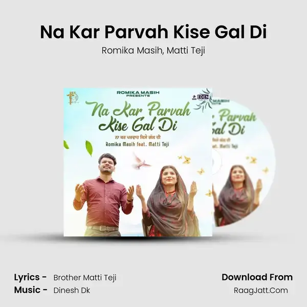 Na Kar Parvah Kise Gal Di mp3 song