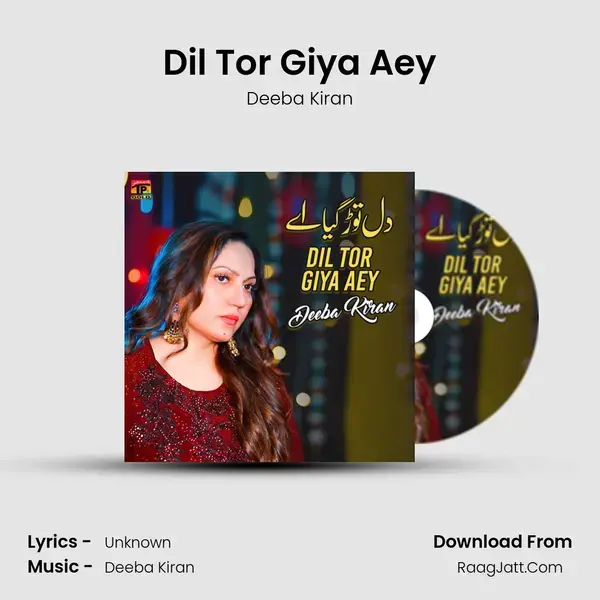 Dil Tor Giya Aey mp3 song