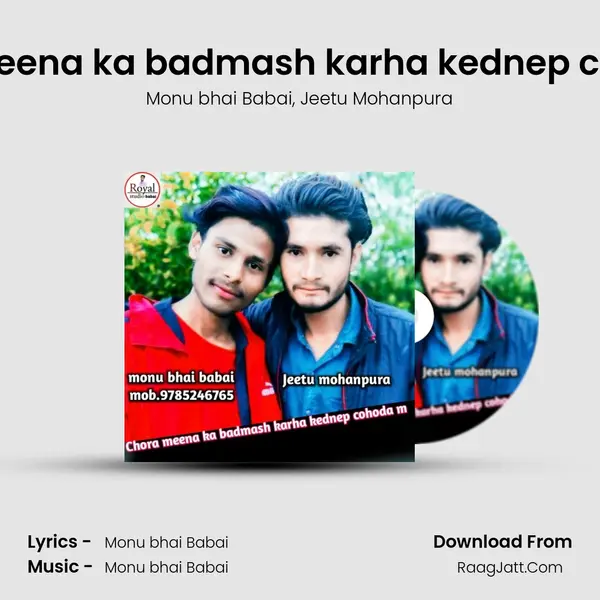 Chora meena ka badmash karha kednep cohoda m mp3 song