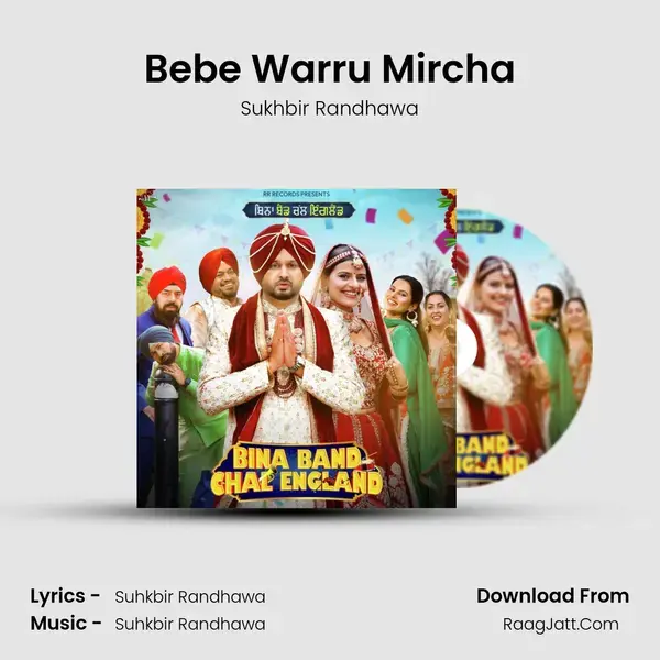 Bebe Warru Mircha Song mp3 | Sukhbir Randhawa