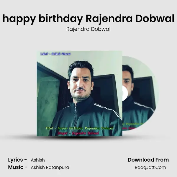 happy birthday Rajendra Dobwal mp3 song