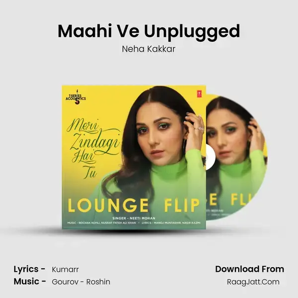 Maahi Ve Unplugged Song mp3 | Neha Kakkar